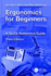 Ergonomics for Beginners: a Quick Reference Guide 3rd Edition