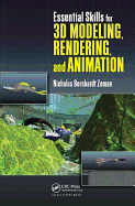 Essential Skills for 3d Modeling, Rendering, and Animation