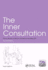 The Inner Consultation: How to Develop an Effective and Intuitive Consulting Style, Second Edition