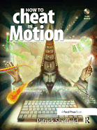 How to Cheat in Motion