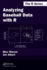 Analyzing Baseball Data With R, Second Edition (Chapman & Hall/Crc the R Series)