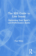 The Sos Guide to Live Sound