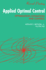 Applied Optimal Control: Optimization, Estimation and Control
