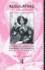 Regulating Womanhood: Historical Essays on Marriage, Motherhood and Sexuality
