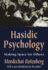 Hasidic Psychology: Making Space for Others