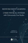 Reinforcement Learning for Cyber-Physical Systems: with Cybersecurity Case Studies