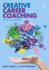 Creative Career Coaching: Theory Into Practice