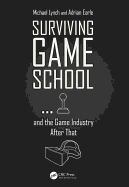 Surviving Game School�and the Game Industry After That