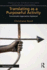 Translating as a Purposeful Activity: Functionalist Approaches Explained (Translation Theories Explored)