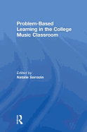 Problem-Based Learning in the College Music Classroom