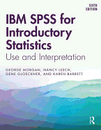 Ibm Spss for Introductory Statistics: Use and Interpretation, Sixth Edition