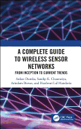 A Complete Guide to Wireless Sensor Networks