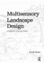 Multisensory Landscape Design: a Designer's Guide for Seeing