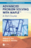 Advanced Problem Solving With Maple a First Course