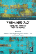 Writing Democracy: the Political Turn in and Beyond the Trump Era (Routledge Research in Writing Studies)