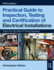 Practical Guide to Inspection, Testing and Certification of Electrical Installations 5e