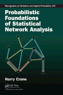 Probabilistic Foundations of Statistical Network Analysis (Chapman & Hall/Crc Monographs on Statistics and Applied Probability)