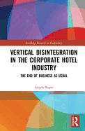 Vertical Disintegration in the Corporate Hotel Industry