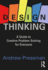 Design Thinking: A Guide to Creative Problem Solving for Everyone