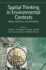 Spatial Thinking in Environmental Contexts: Maps, Archives, and Timelines