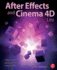 After Effects and Cinema 4d Lite: 3d Motion Graphics and Visual Effects Using Cineware