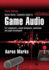 Aaron Marks' Complete Guide to Game Audio: for Composers, Sound Designers, Musicians, and Game Developers