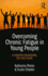 Overcoming Chronic Fatigue in Young People: a Cognitive-Behavioural Self-Help Guide