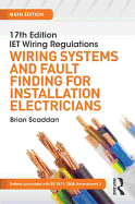 Iet Wiring Regulations: Wiring Systems and Fault Finding for Installation Electricians