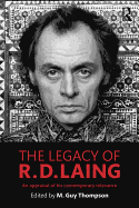 The Legacy of R. D. Laing: An appraisal of his contemporary relevance