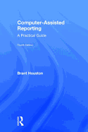 Computer-Assisted Reporting: a Practical Guide
