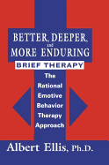 Better, Deeper and More Enduring Brief Therapy