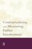 Conceptualizing and Measuring Father Involvement