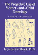 The Projective Use of Mother-and-Child Drawings: a Manual