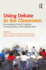 Using Debate in the Classroom: Encouraging Critical Thinking, Communication, and Collaboration