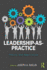 Leadership-as-Practice: Theory and Application (Routledge Studies in Leadership Research)