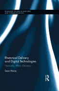 Rhetorical Delivery and Digital Technologies