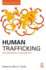 Human Trafficking: Interdisciplinary Perspectives (Criminology and Justice Studies)