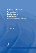 Sufism and Saint Veneration in Contemporary Bangladesh