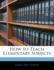 How to Teach Elementary Subjects