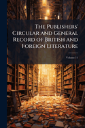 The Publishers' Circular and General Record of British and Foreign Literature; Volume 11