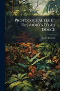 Protococcac�es Et Desmidi�es D'eau Douce