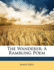 The Wanderer: a Rambling Poem
