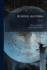 School Algebra: First-[Second]; Volume 1