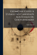 G�om�trie Cot�e � L'Usage Des Candidats Aux �coles Du Gouvernement (French Edition)