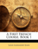 A a First French Course, Book 1
