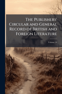 The Publishers' Circular and General Record of British and Foreign Literature; Volume 14