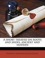 A Short Treatise on Boots and Shoes, Ancient and Modern