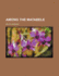 Among the Matabele, [Hardcover] Rev. D. Carnegie