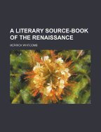 A Literary Source-book of the Renaissance
