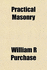 Practical Masonry: A Guide to the Art of Stone Cutting